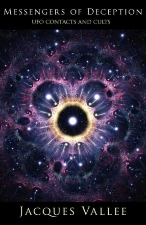 "Messengers of Deception: UFO Contacts and Cults" by Jacques Valee