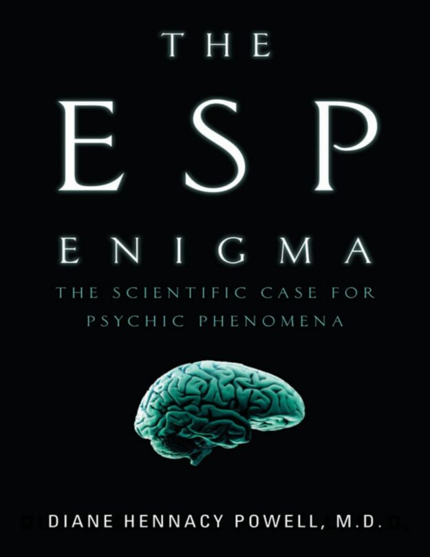 "The ESP Enigma: The Scientific Case for Psychic Phenomena" by Diane Hennacy Powell