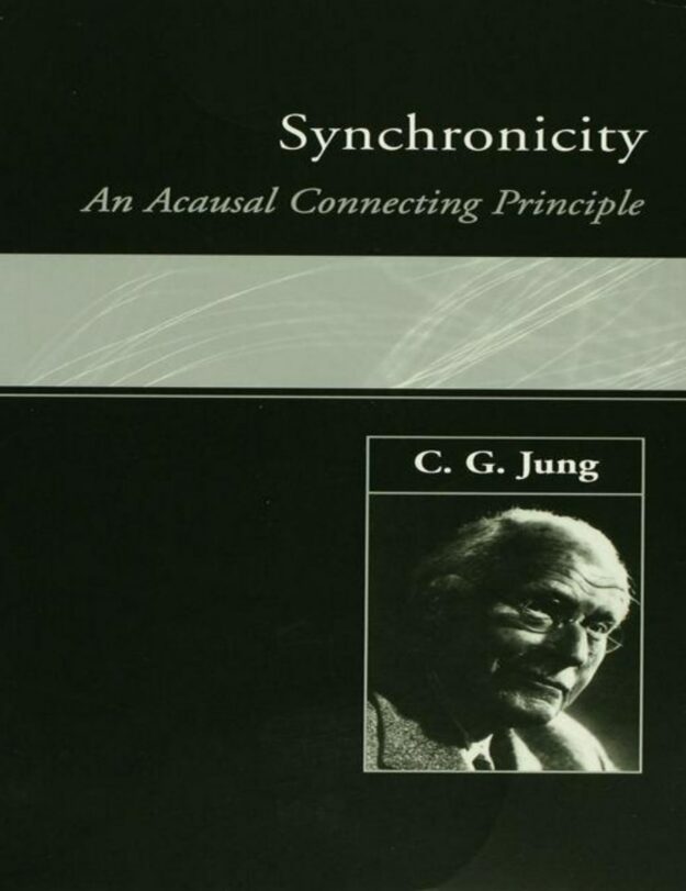 "Synchronicity: An Acausal Connecting Principle" by C.G. Jung