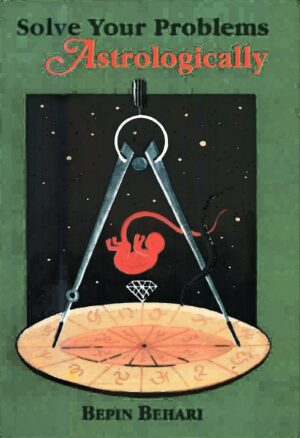 "Solve Your Problems Astrologically" by Bepin Behari