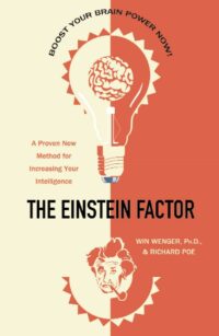 "The Einstein Factor: A Proven New Method for Increasing Your Intelligence" by Win Wenger and Richard Poe