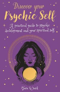 "Discover Your Psychic Self: A Practical Guide to Psychic Development and Spiritual Self" by Tara Ward