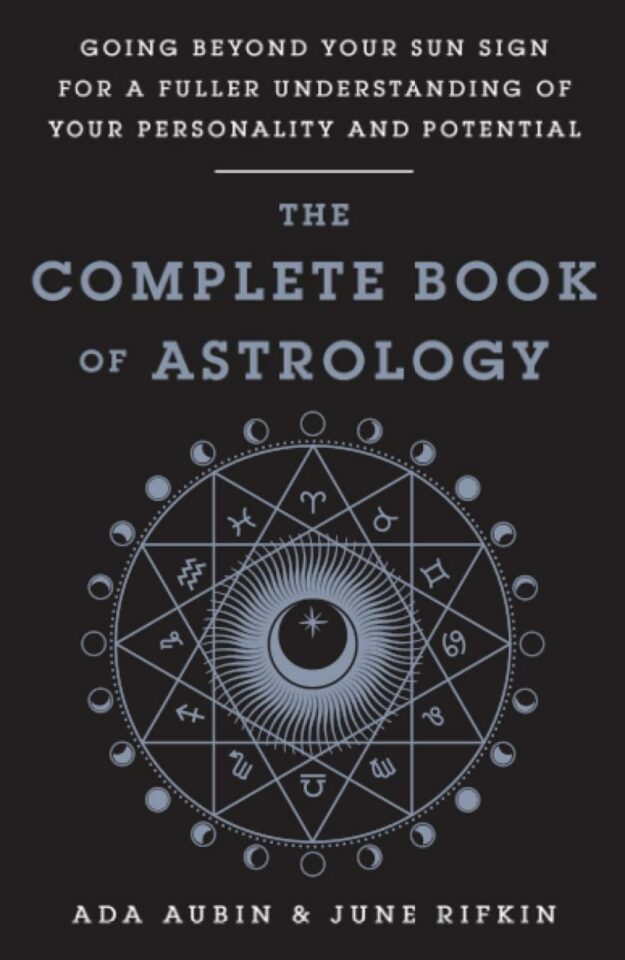 "The Complete Book of Astrology" by Ada Aubin and June Rifkin
