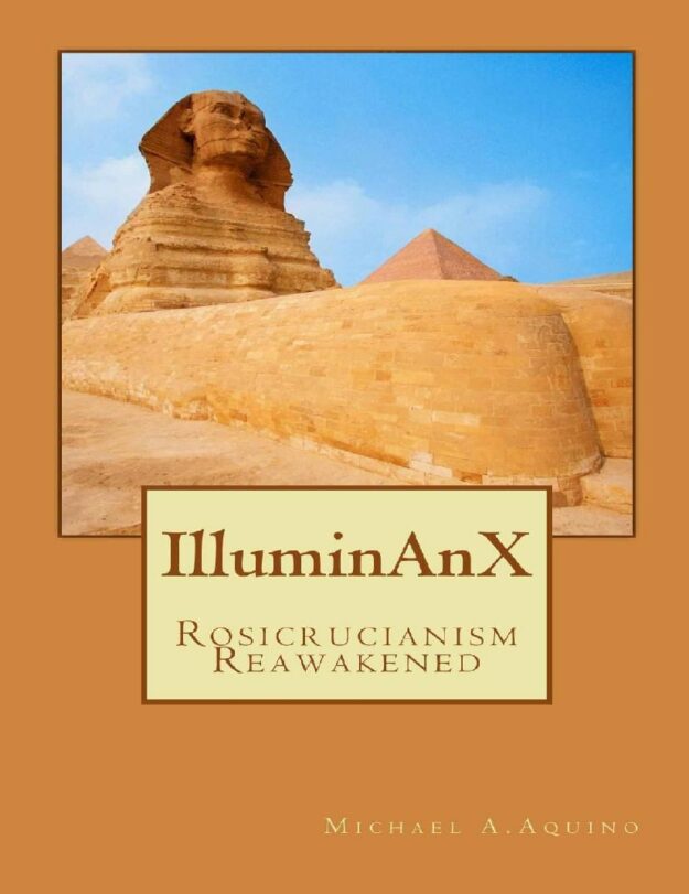 "IlluminAnX: Rosicrucianism Reawakened" by Michael Aquino