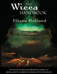 "The Wicca Handbook" by Eileen Holland