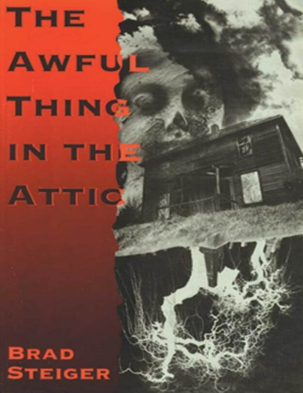"The Awful Thing in the Attic" by Brad Steiger