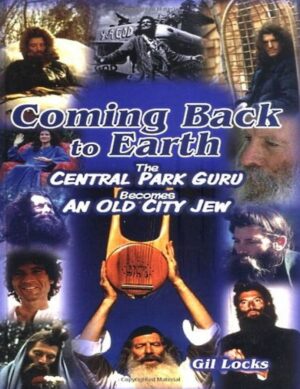 "Coming Back to Earth: The Central Park Guru Becomes an Old City Jew" by Gil Locks