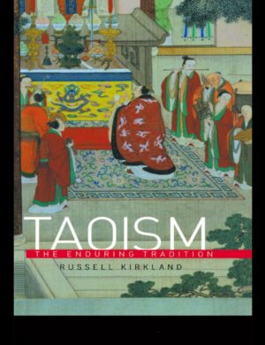 "Taoism: The Enduring Tradition" by Russell Kirkland "Taoism: The Enduring Tradition" by Russell Kirkland
