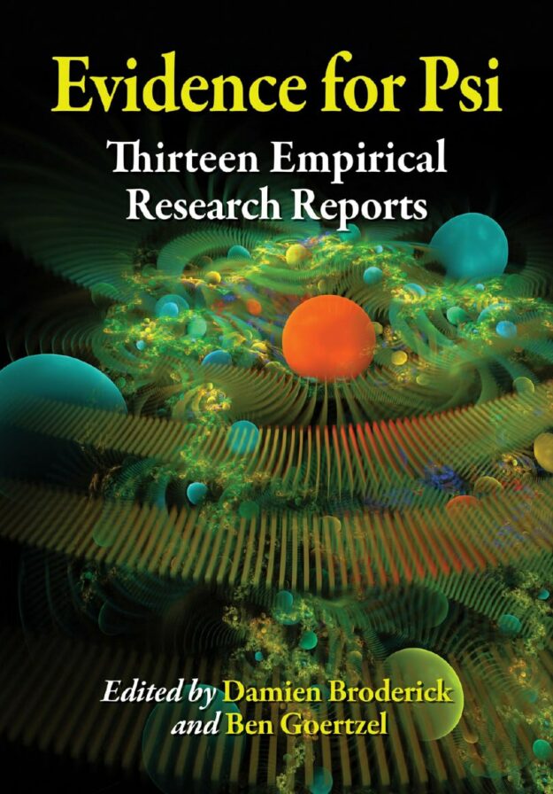 "Evidence for Psi: Thirteen Empirical Research Reports" edited by Damien Broderick and Ben Goertzel (incomplete)