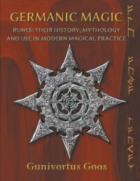 "Germanic Magic: Runes: Their History, Mythology and Use in Modern Magical Practice" by Gunivortus Goos (incomplete)