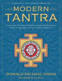 "Modern Tantra: Living One of the World's Oldest, Continuously Practiced Forms of Pagan Spirituality in the New Millennium" by Donald Michael Kraig