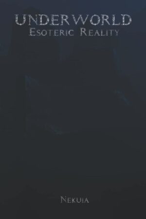 "Underworld: Esoteric Reality" by Nekuia