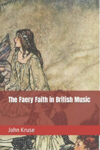 "The Faery Faith in British Music" by John Kruse