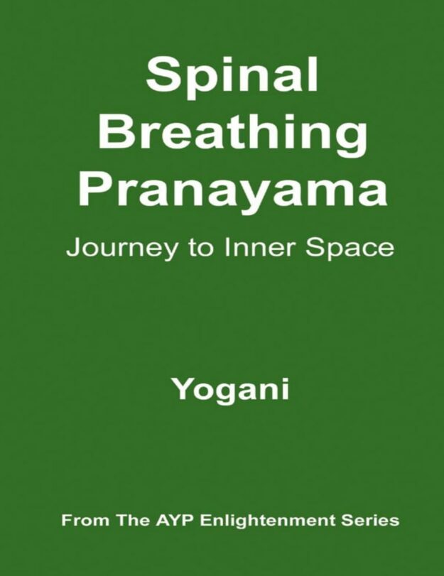 "Spinal Breathing Pranayama: Journey to Inner Space" by Yogani