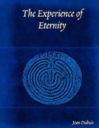 "The Experience of Eternity" by Jean Dubuis