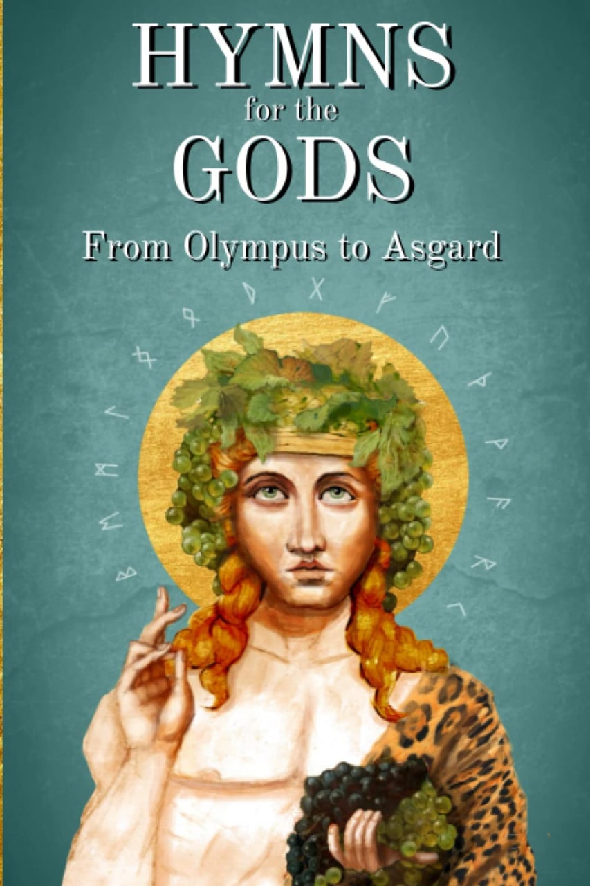 “Hymns for the Gods From Olympus to Asgard Prayers in the Orphic and
