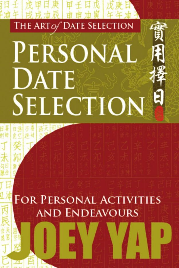 "The Art Of Date Selection: Personal Date Selection For Personal Activities and Endeavours" by Joey Yap