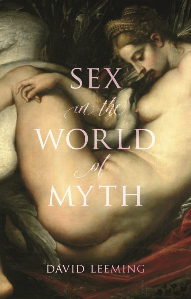 "Sex in the World of Myth" by David Leeming