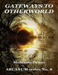 "Gateways to Otherworld" by Melusine Draco (ARCANUM)