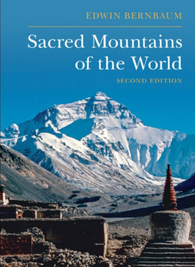 "Sacred Mountains of the World" by Edwin Bernbaum (2nd edition)