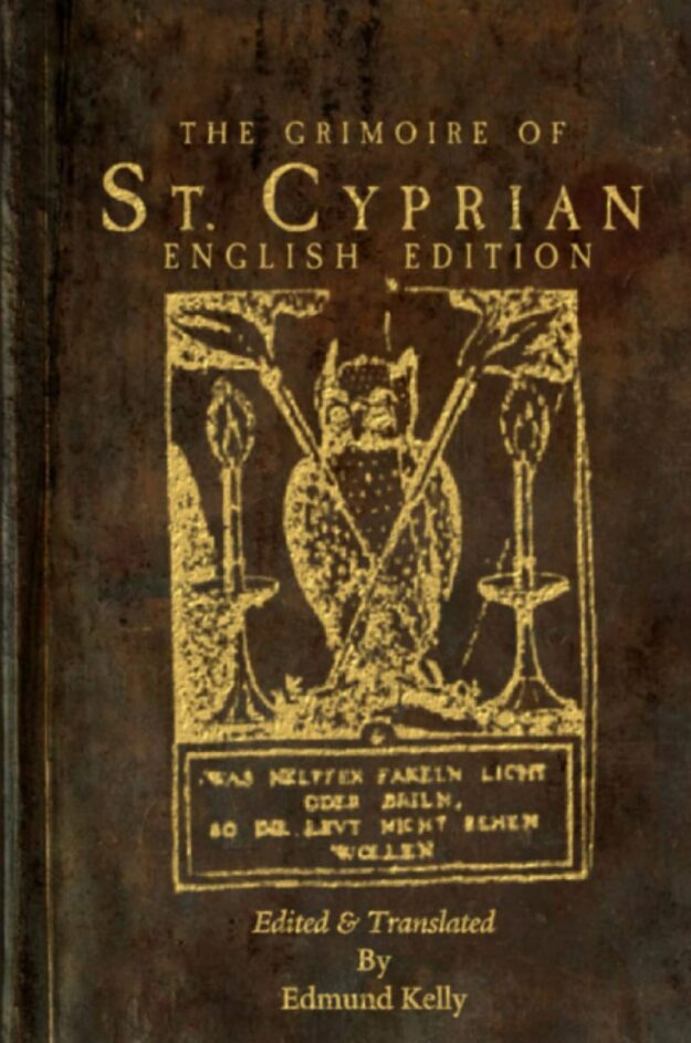 "The Grimoire of St. Cyprian, English Edition" by Edmund Kelly (incomplete)