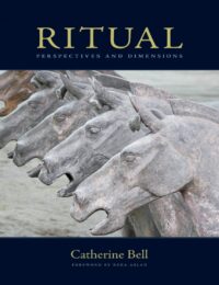 "Ritual: Perspectives and Dimensions" by Catherine Bell (revised edition)