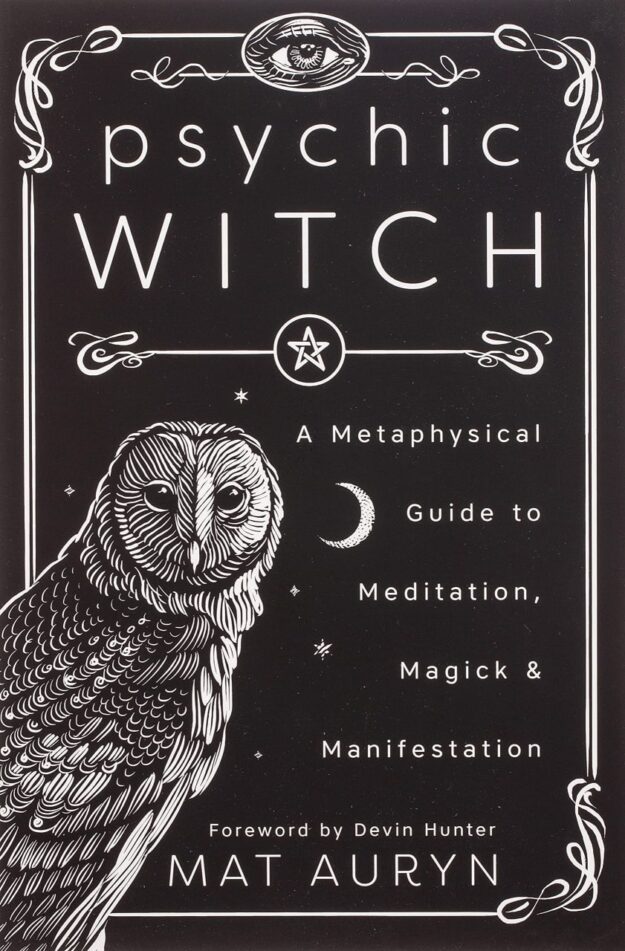"Psychic Witch: A Metaphysical Guide to Meditation, Magick & Manifestation" by Mat Auryn (alternate rip)