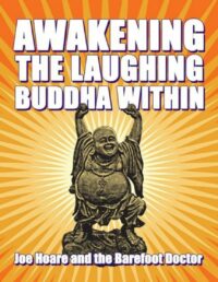 "Awakening the Laughing Buddha Within" by Joe Hoare and The Barefoot Doctor