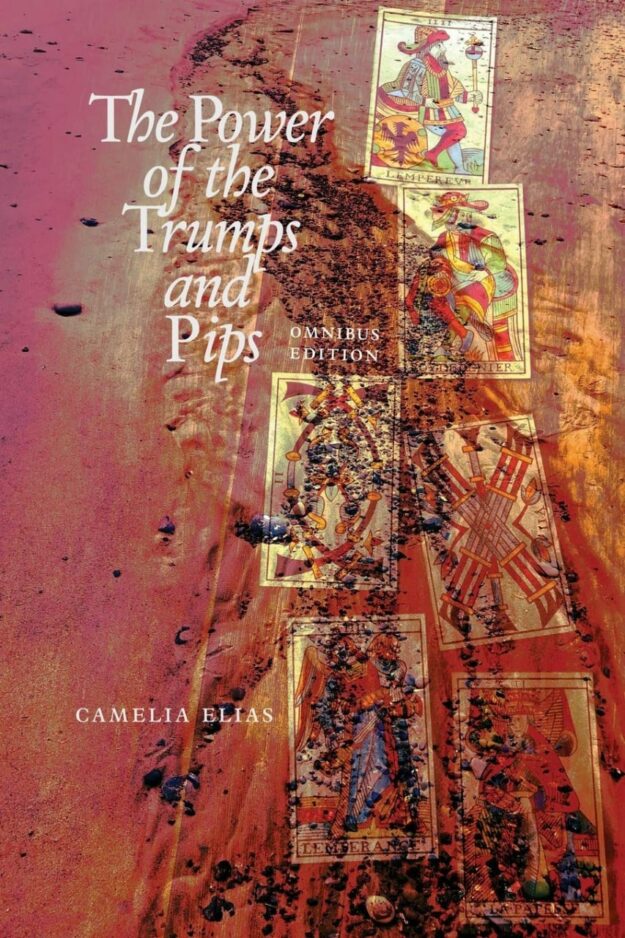 "The Power of the Trumps and Pips: Omnibus Edition" by Camelia Elias