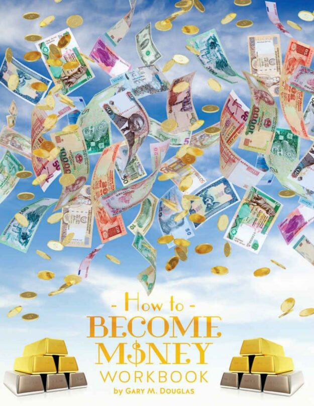 "How To Become Money Workbook" by Gary M. Douglas
