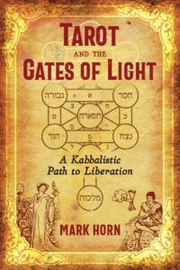 "Tarot and the Gates of Light: A Kabbalistic Path to Liberation" by Mark Horn (retail PDF)
