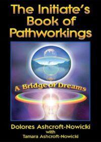 "The Initiate's Book of Pathworkings: A Bridge of Dreams" by Dolores Ashcroft-Nowicki (alternate rip)
