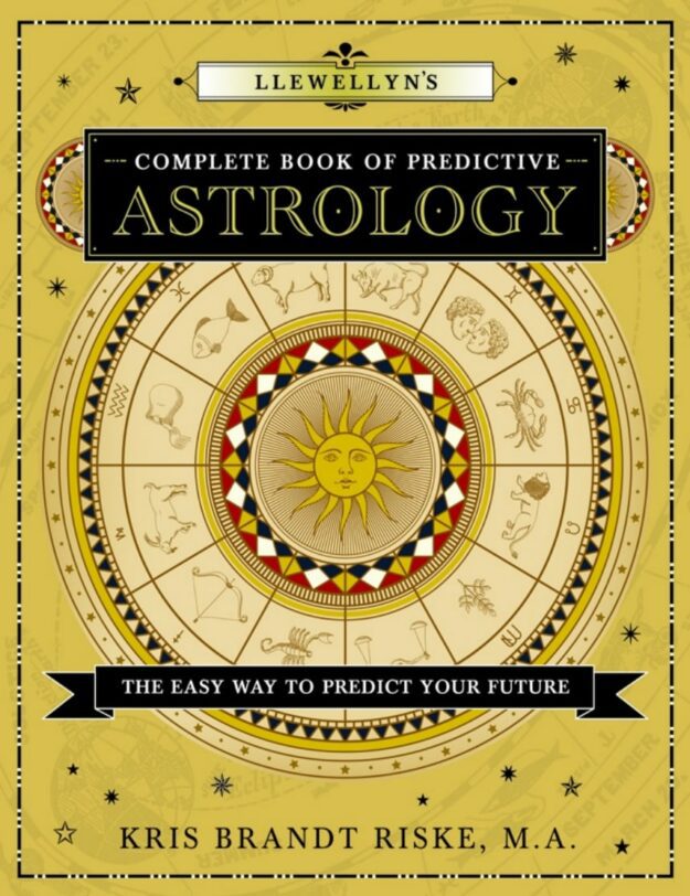 "Llewellyn's Complete Book of Predictive Astrology: The Easy Way to Predict Your Future" by Kris Brandt Riske