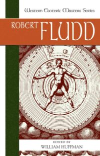 "Robert Fludd: Essential Readings" by Robert Fludd