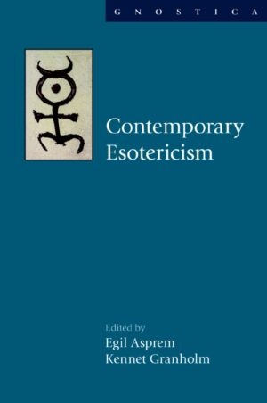 "Contemporary Esotericism" edited by Egil Asprem and Kenet Granholm