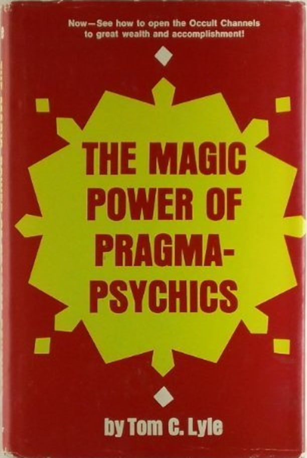 "The Magic Power of Pragma-Psychics" by Tom C. Lyle