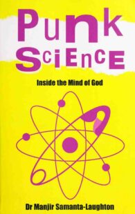 "Punk Science. Inside the Mind of God" by Manjir Samanta-Laughton