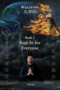 "Kuji-In 1: Kuji-In for Everyone" by Maha Vajra