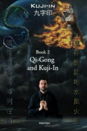 "Kuji-In 2: Qi-Gong and Kuji-In" by Maha Vajra