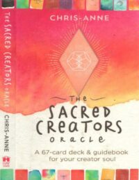 "The Sacred Creators Oracle: A 67-Card Oracle Deck & Guidebook for Your Creator Soul" by Chris-Anne