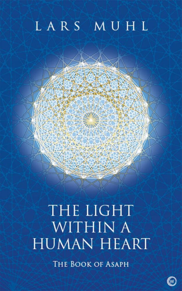 "The Light Within a Human Heart: The Book of Asaph" by Lars Muhl