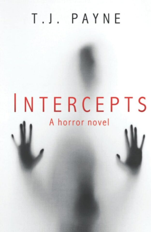 "Intercepts: A horror novel" by T.J. Payne