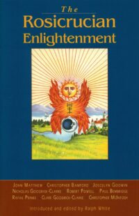 "The Rosicrucian Enlightenment Revisited" edited by Ralph White