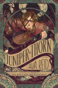 "Juniper & Thorn: A Novel" by Ava Reid