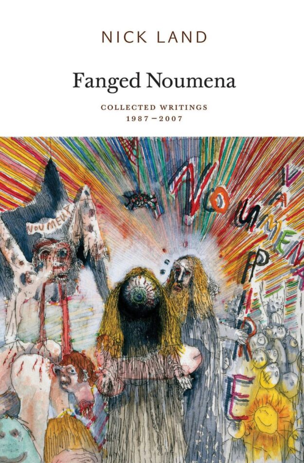 "Fanged Noumena: Collected Writings 1987-2007" by Nick Land (kindle ebook version)