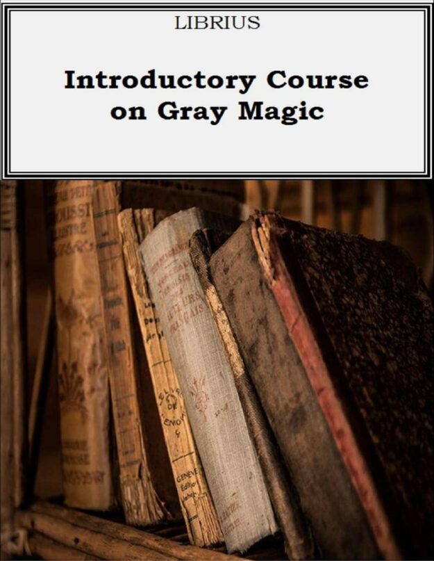 "Introductory Course on Gray Magic" by Librius