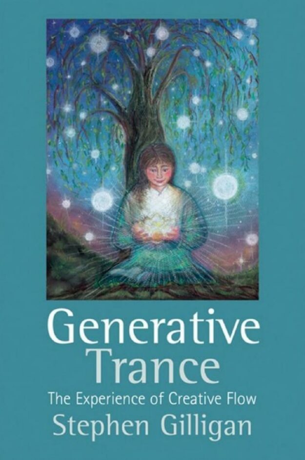 "Generative Trance: The Experience of Creative Flow. Third Generation Trance Work" by Stephen Gilligan (incomplete)