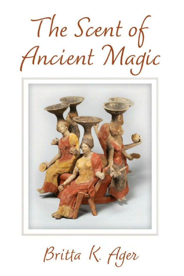 "The Scent of Ancient Magic" by Britta K. Ager (incomplete)