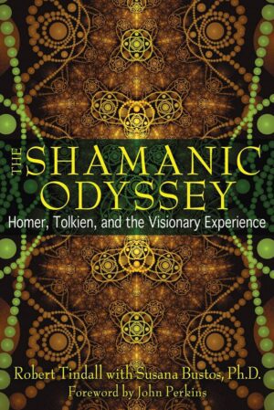 "The Shamanic Odyssey: Homer, Tolkien, and the Visionary Experience" by Robert Tindall