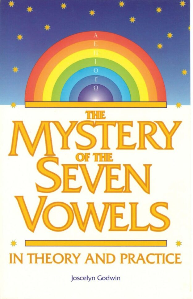 "The Mystery of the Seven Vowels: In Theory and Practice" by Joscelyn Godwin
